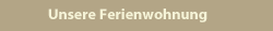 Unsere Ferienwohnung