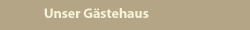 Unser Gstehaus